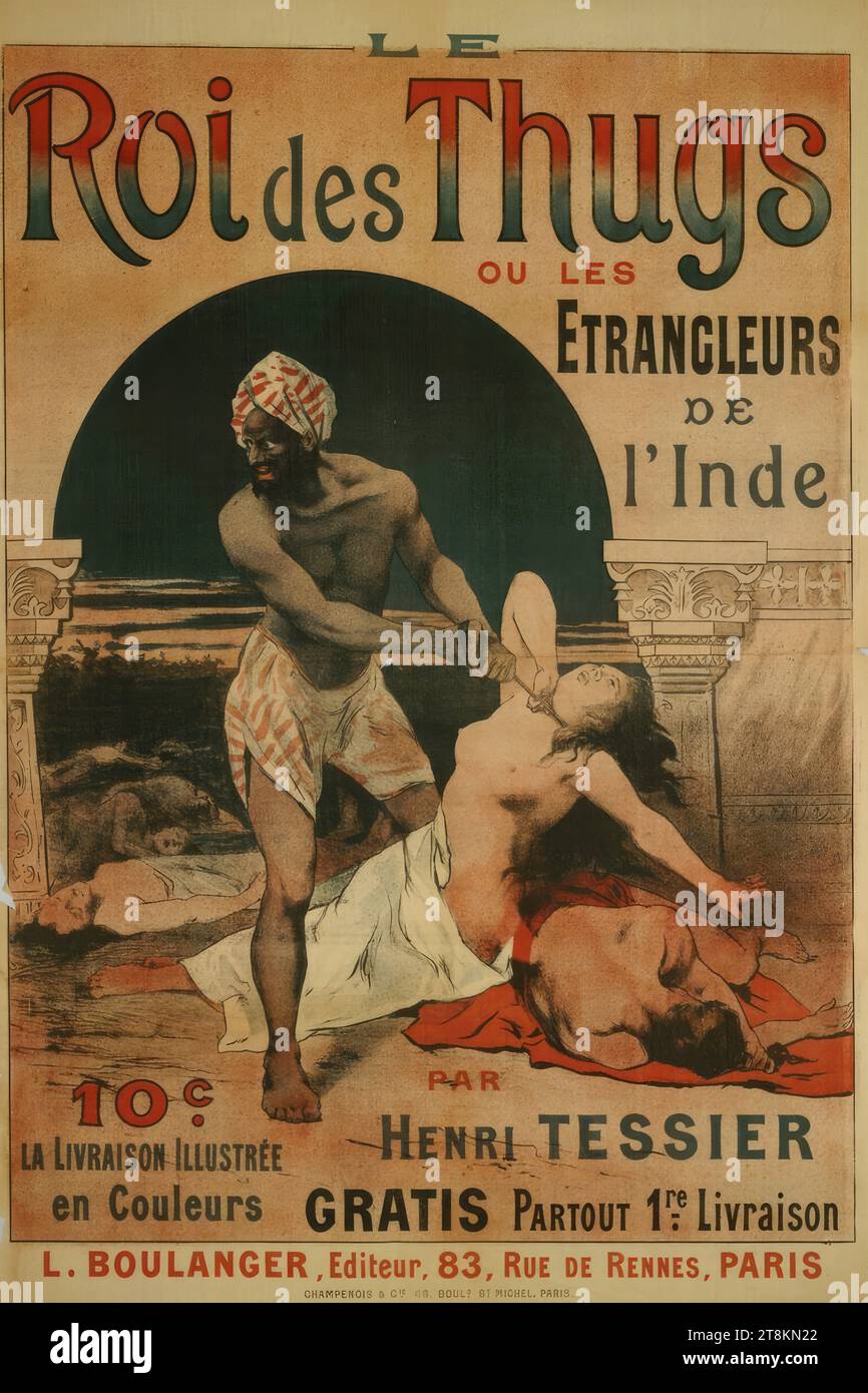 LE Roi des Thugs OU LES ETRANGLEURS DE l'Inde, PAR HENRI TESSIER; L. BOULANGER; Éditeur, PARIS, Anonymous, around 1890, print, color lithograph, sheet: 1500 mm x 1000 mm Stock Photo