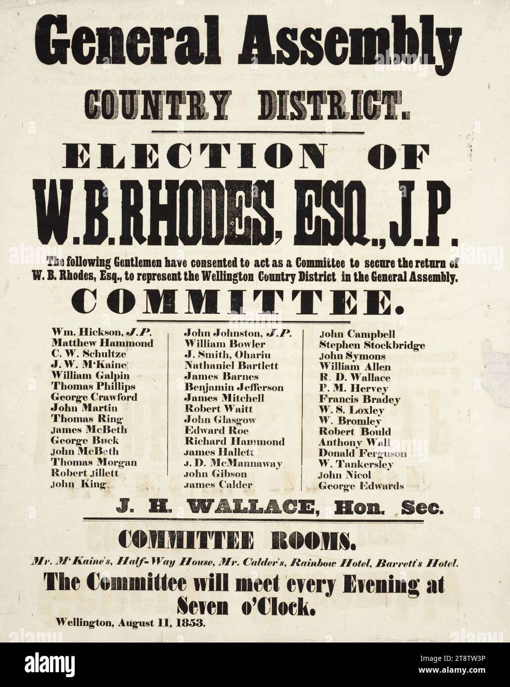 General Assembly, Country district. Election of W. B. Rhodes, esq, J.P. The following gentlemen have consented to act as a committee to secure the return of W B Rhodes, esq, to represent the Wellington, New Zealand Country District in the General Assembly.. Wellin, Arrangement of text. Lists Rhodes' backers as follows: Wm Hickson, Matthew Hammond, C W Schultze, J W M'Kaine, William Galpin, Thomas Phillips, George Crawford, John Martin, Thomas Ring, James McBeth, George Buck, John McBeth, Thomas Morgan, Robert Jillett, John King, John Johnston, William Bowler, J Smith (Ohariu), Nathaniel Stock Photo