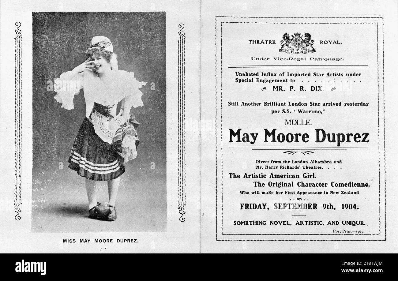 Theatre Royal (Wellington, New Zealand): Still another brilliant London star arrived yesterday per S.S. Warrimo, Mlle May Moore Duprez, direct from the London Alhambra and Mr Harry Rickards' Theatres .. The artistic American girl, the original character comedienne, On the left, shows a full-length portrait of Mlle Duprez in fancy dress. On the right is an arrangement of text inside border. Inside of programme shows a head and shoulders portrait of Mlle Duprez, and some press comments from the London 'Tattler', 26 February 1904 Stock Photo