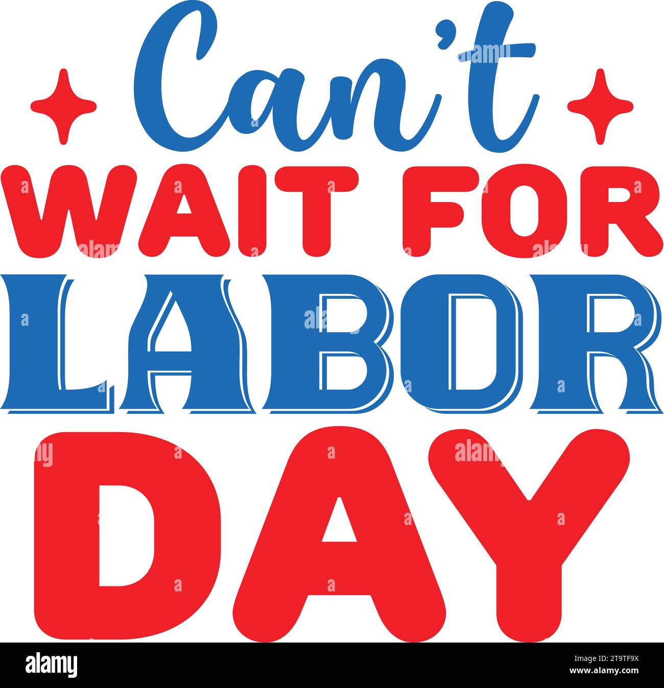 Can't Wait for Labor Day Stock Vector