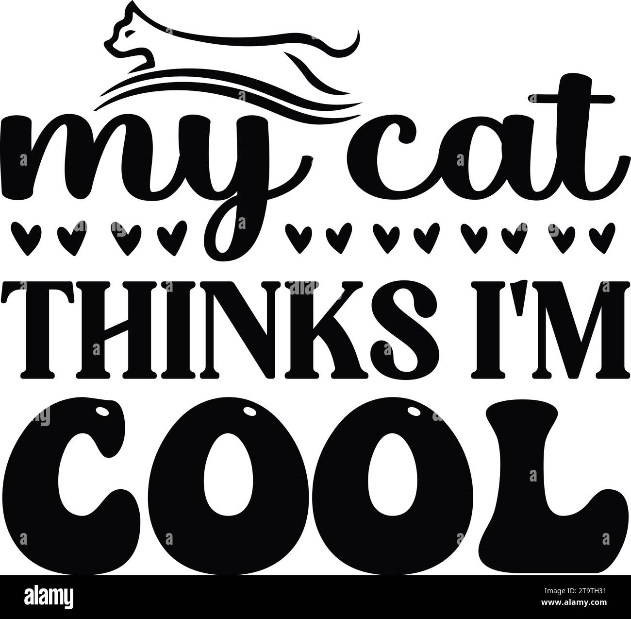 My Cat Thinks I'm Cool Stock Vector