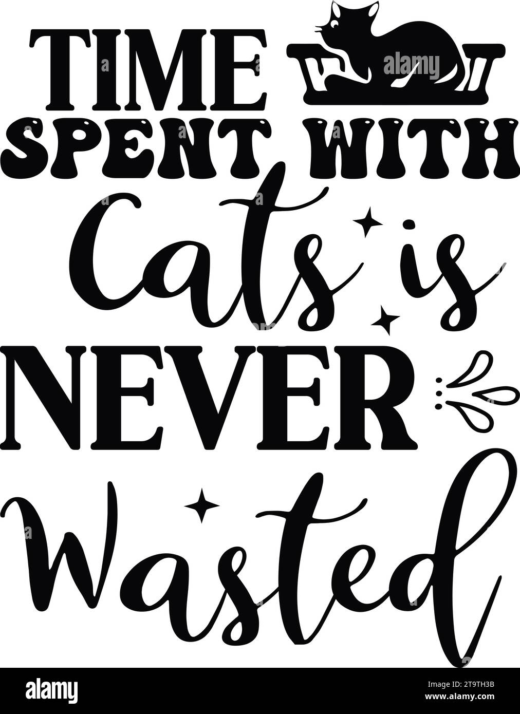 Time Spent with Cats is Never Wasted Stock Vector