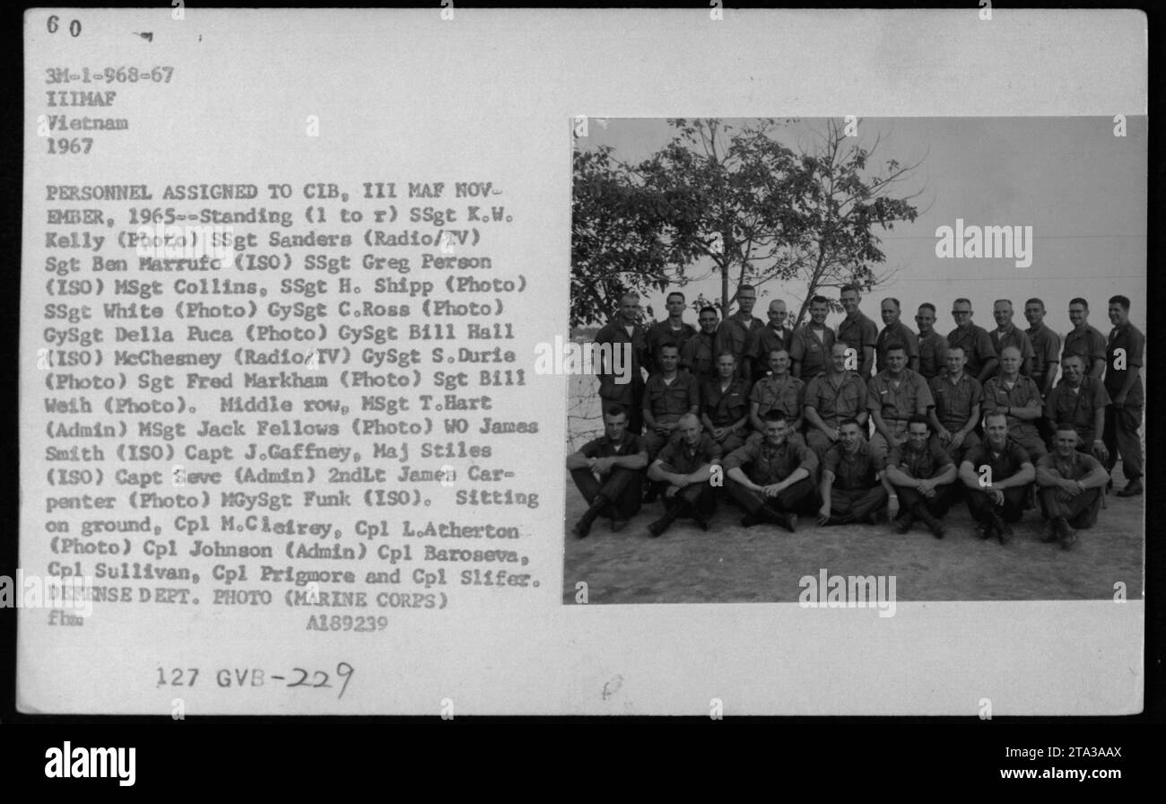 A group of military personnel assigned to the CIB, 111 MAF in Vietnam in 1967. The individuals in the photo include various ranks and positions, such as SSgt K.W. Kelly (Photo), SSgt Sanders (Radio/TV), Sgt Ben Marrufo (ISO), and many others. This photo is a Defense Department photo taken by the Marine Corps. Stock Photo