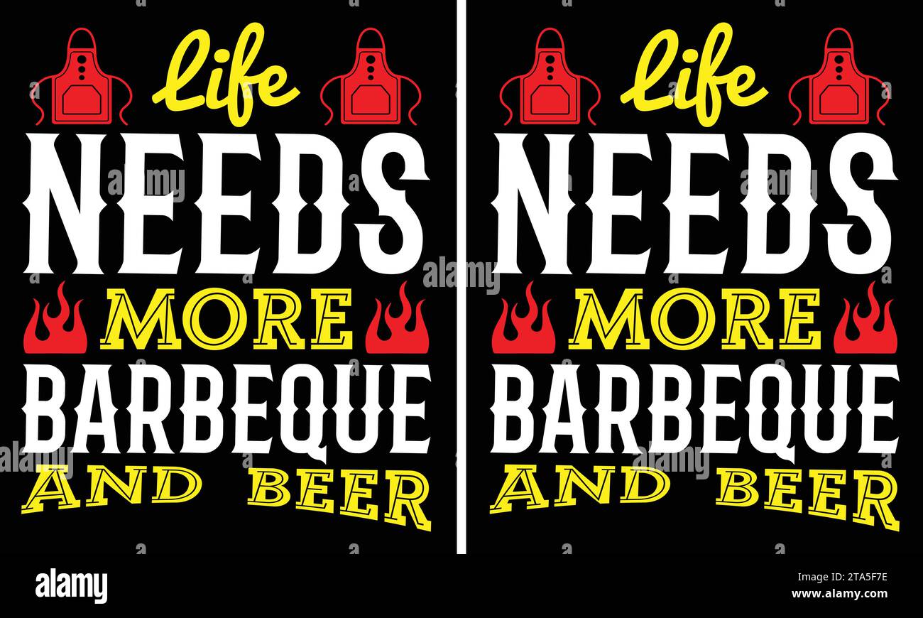 Life Needs More Barbeque and Beer Stock Vector