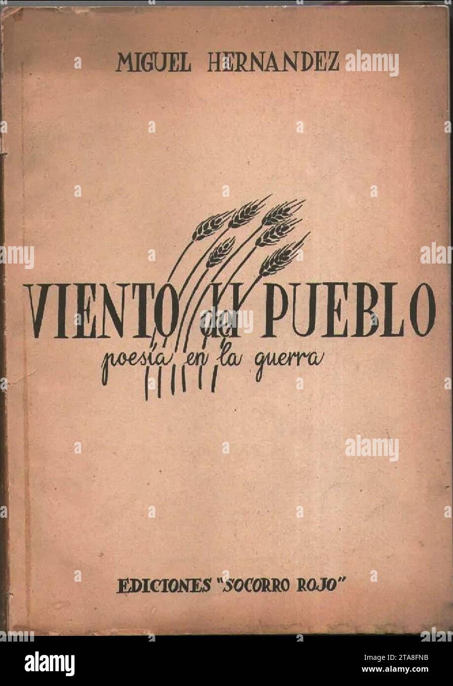 Viento del pueblo. Miguel Hernández, 1937. Stock Photo