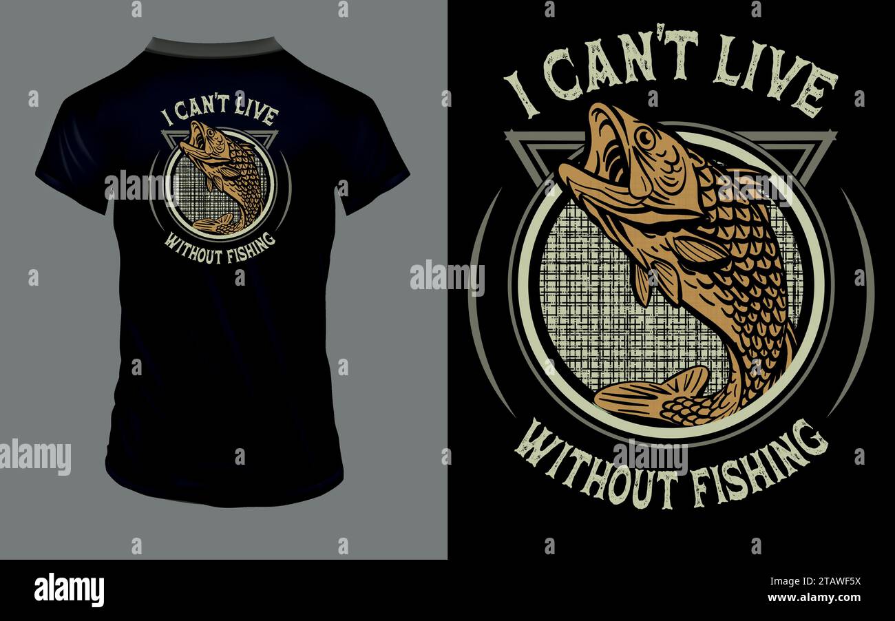 Vector 'I can't live without fishing' Fishing T Shirt design Stock