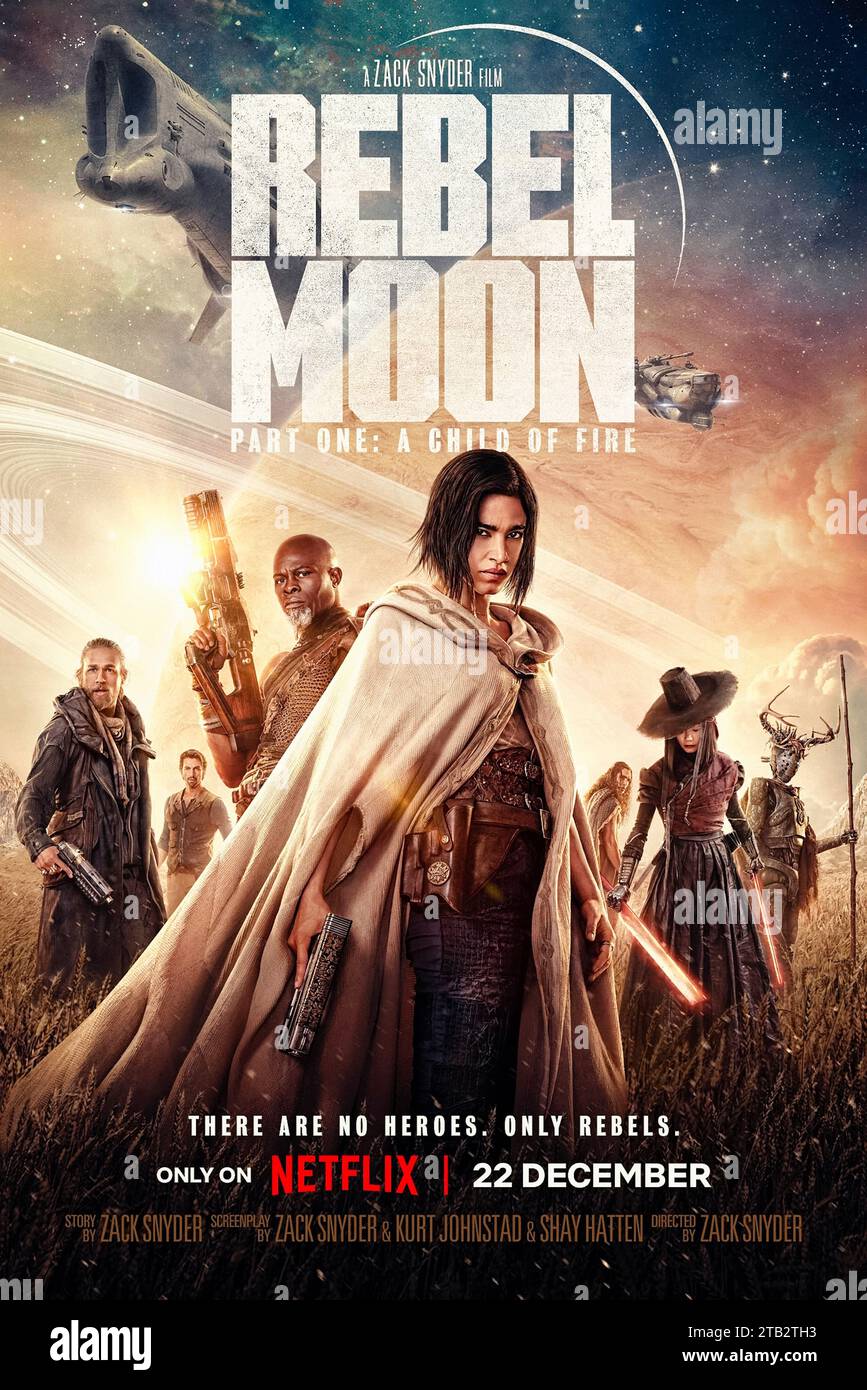 Rebel Moon: Part One - A Child of Fire (2023) directed by Zack Snyder and starring Sofia Boutella, Jena Malone and Ed Skrein. Epic sci-fi movice When a peaceful settlement on the edge of a distant moon finds itself threatened by the armies of a tyrannical ruling force, a mysterious stranger living among its villagers assembles a small band of warriors to fight back. US one sheet poster ***EDITORIAL USE ONLY***. Credit: BFA / Netflix Stock Photo
