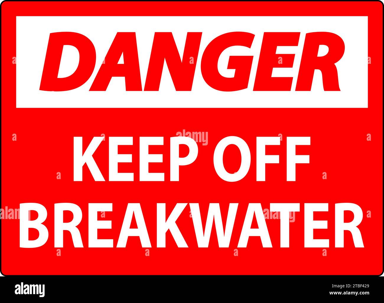 Danger Sign, Keep Off Breakwater Stock Vector Image & Art Alamy