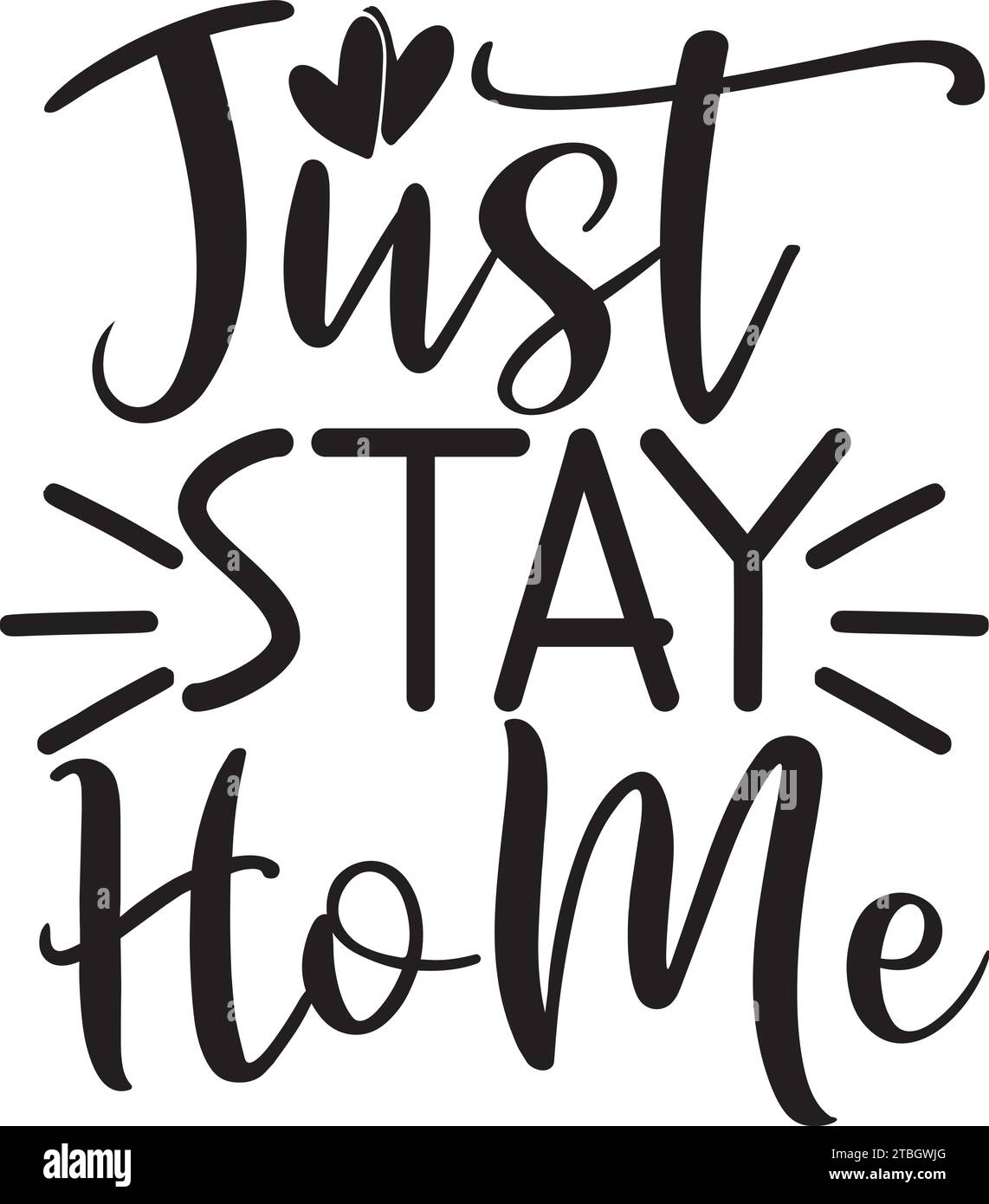 Just Stay Home , SVG Design Stock Vector