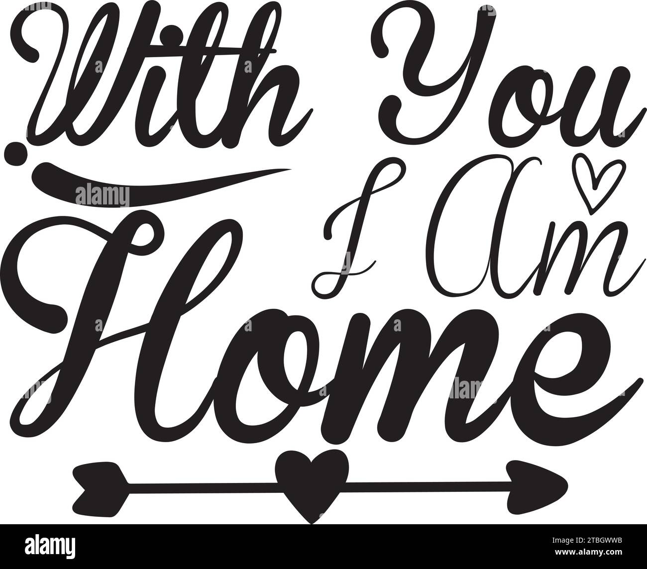 With You I Am Home , SVG Design Stock Vector