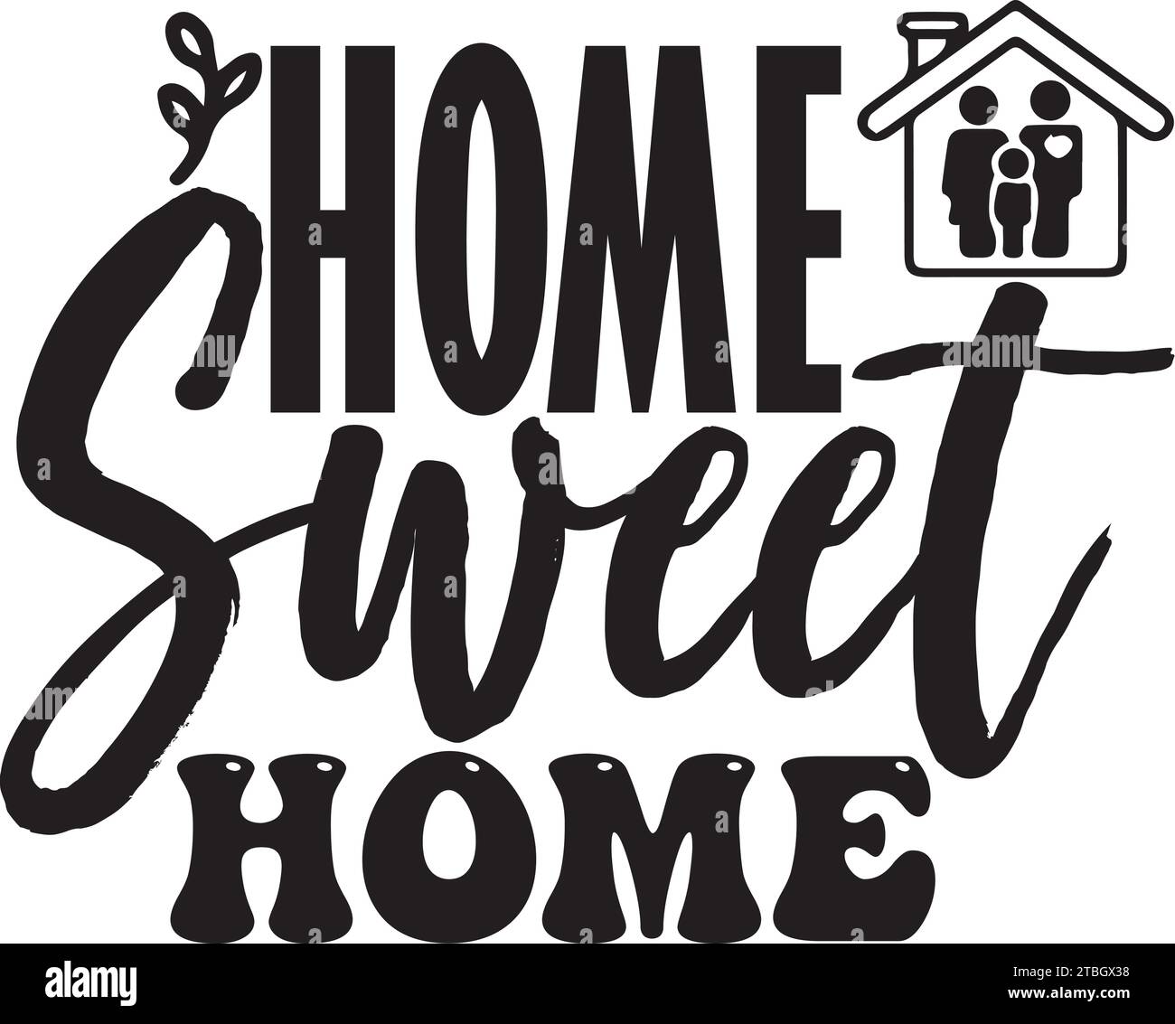 Home Sweet Home , SVG Design Stock Vector