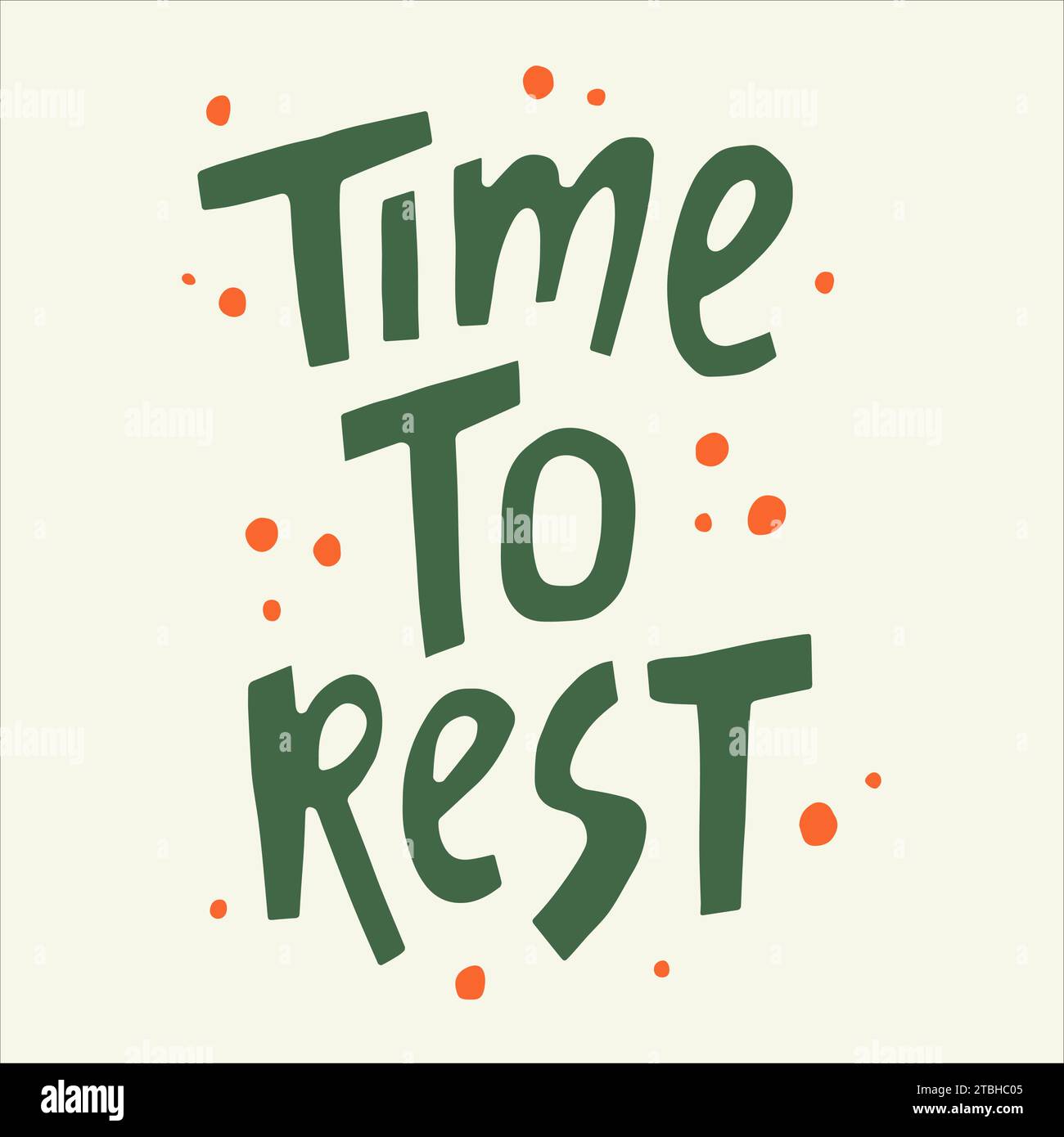 Time to rest handdrawn quote. Creative lettering illustration with