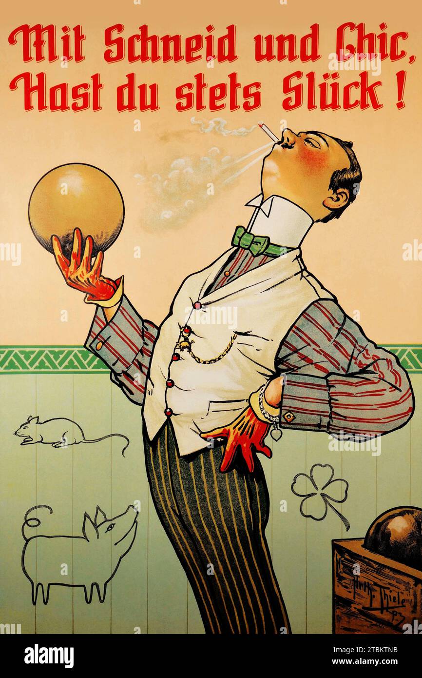 'With cutting and chic, you're always lucky! 1903.  Mit Schneid und Chic, Host du stets Gluck!  Arthur Thiele (1841-1919).  Bowling poster.' Stock Photo