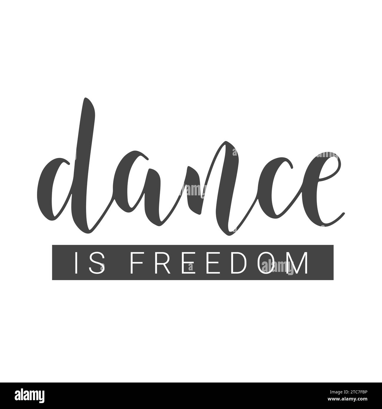 Vector Stock Illustration. Handwritten Lettering of Dance is Freedom