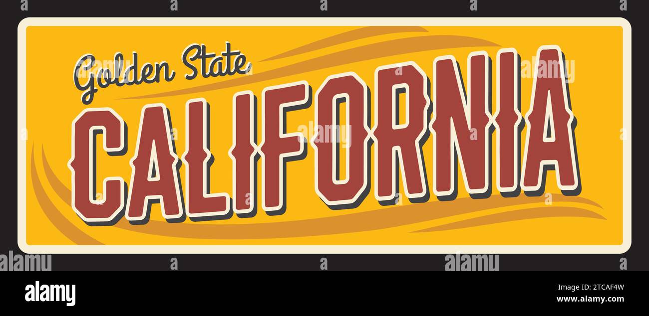 California golden state, american travel plate, vintage vector banner, sign for tourist destination. Sacramento capital, Los Angeles tin number plate. Retro board, antique signboard with typography Stock Vector