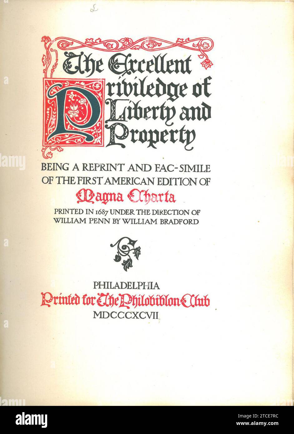 William Penn, The Excellent Priviledge of Liberty and Property (1897 reprint, title page). Stock Photo