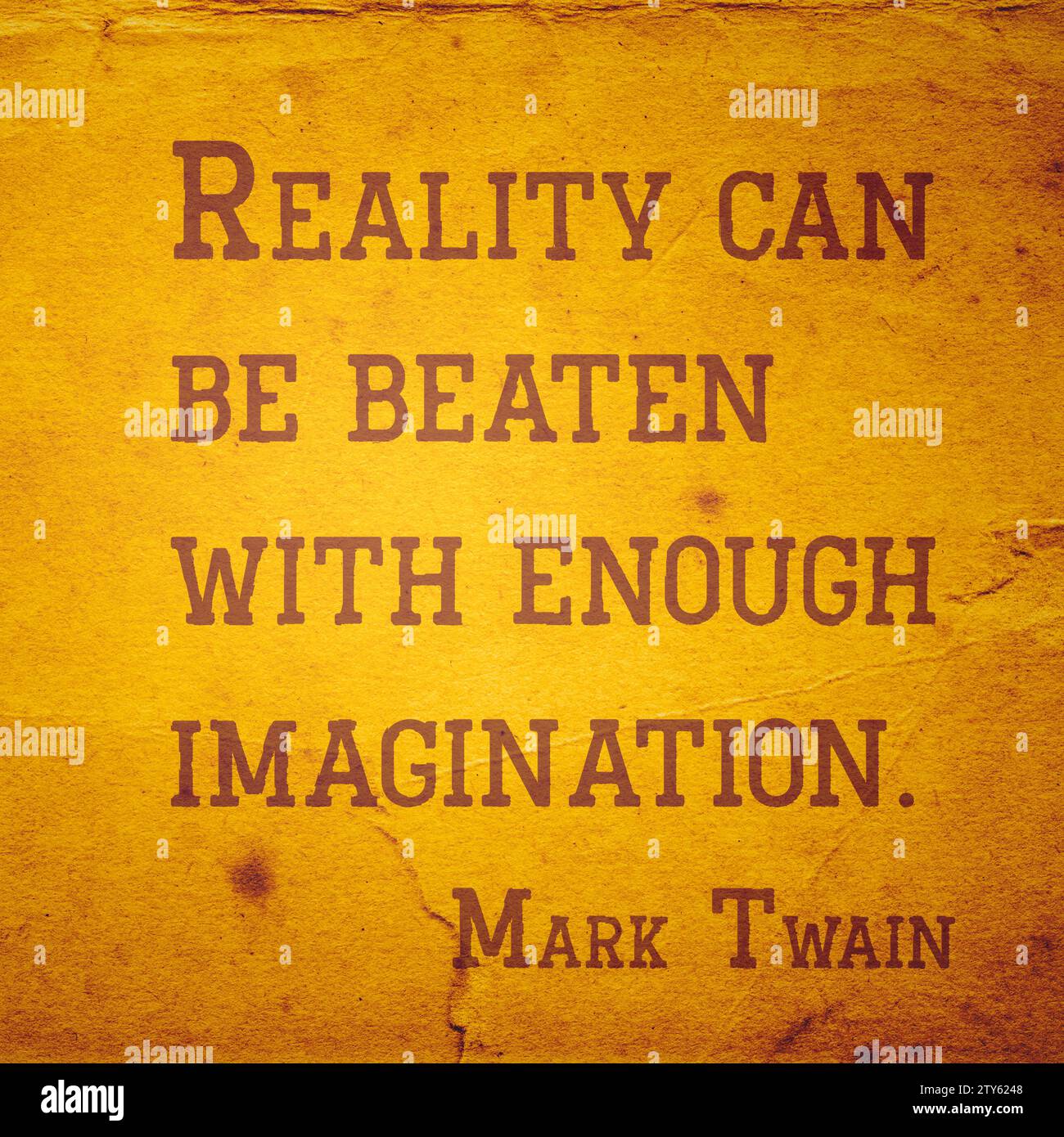 Reality can be beaten with enough imagination - quote of famous American writer Mark Twain Stock Photo