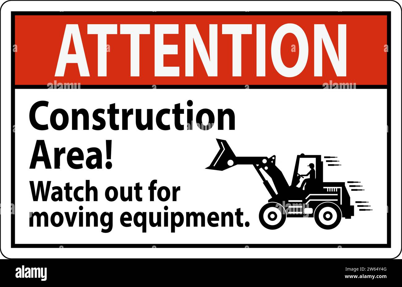 Attention Sign Construction Area Watch Out For Moving Equipment Stock ...