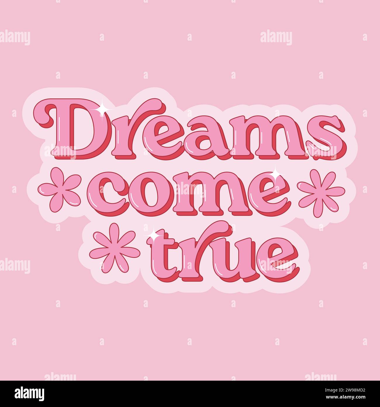 Dreams come true positive phrase in trendy retro style. Motivational slogan for t shirts, cards
