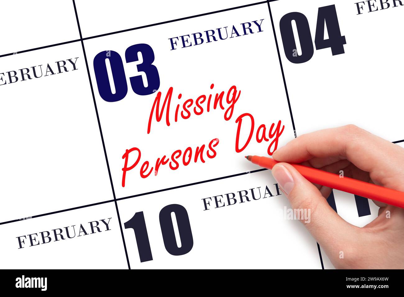 February 3. Hand writing text Missing Persons Day on calendar date. Save the date. Holiday.  Day of the year concept. Stock Photo