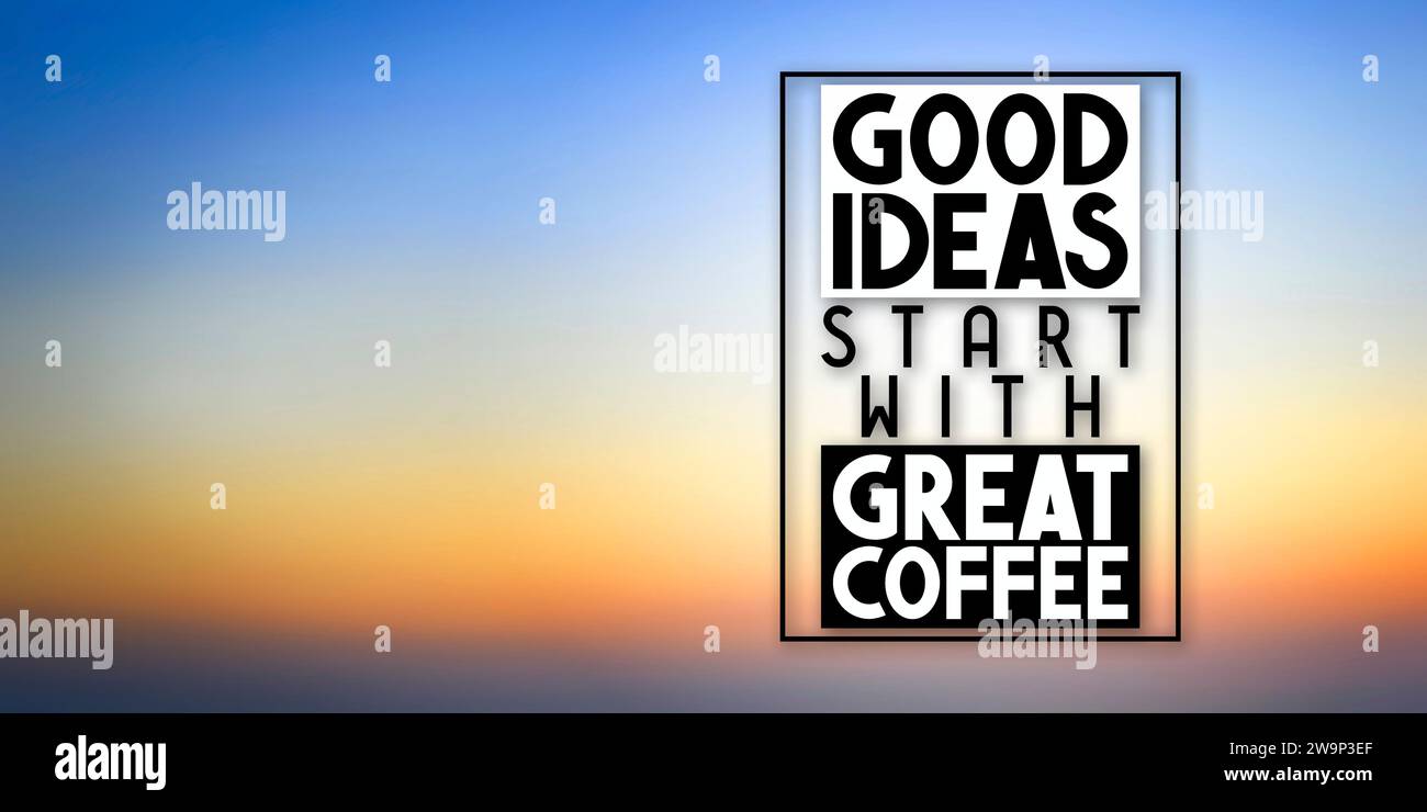 Good ideas start with great coffee - inspirational quote and sunset sky Stock Photo