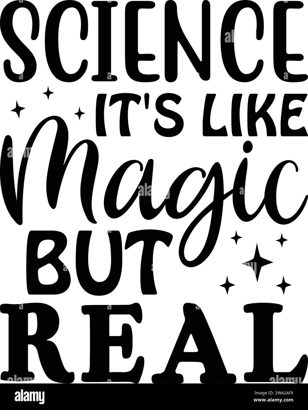 Science It's Like Magic but Real ,Unique T-Shirts Designs Stock Vector