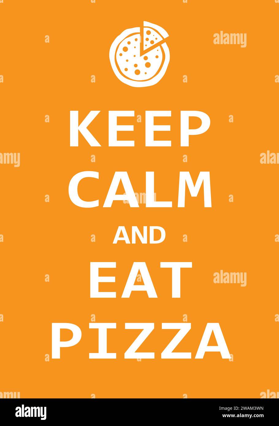 Keep calm and eat pizza, Creative poster concept. Modern lettering inspirational quote isolated on orange background. Typography poster. Vector illust Stock Vector