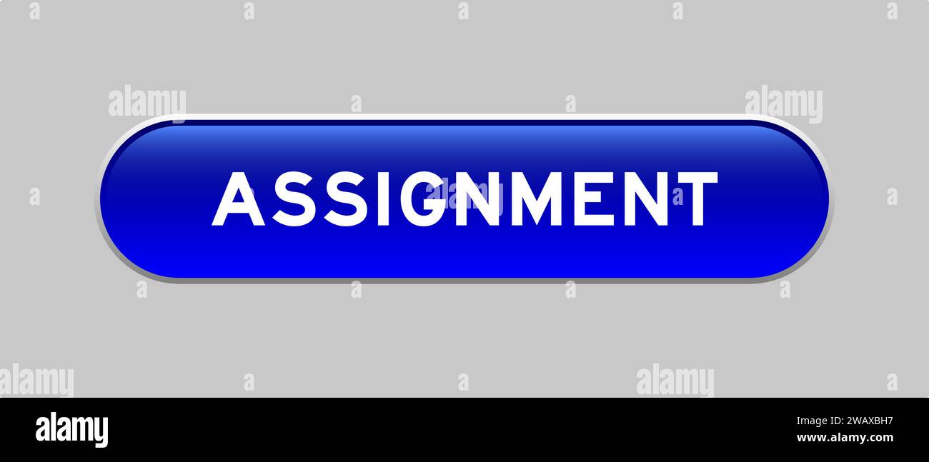 Blue color capsule shape button with word assignment on gray background ...