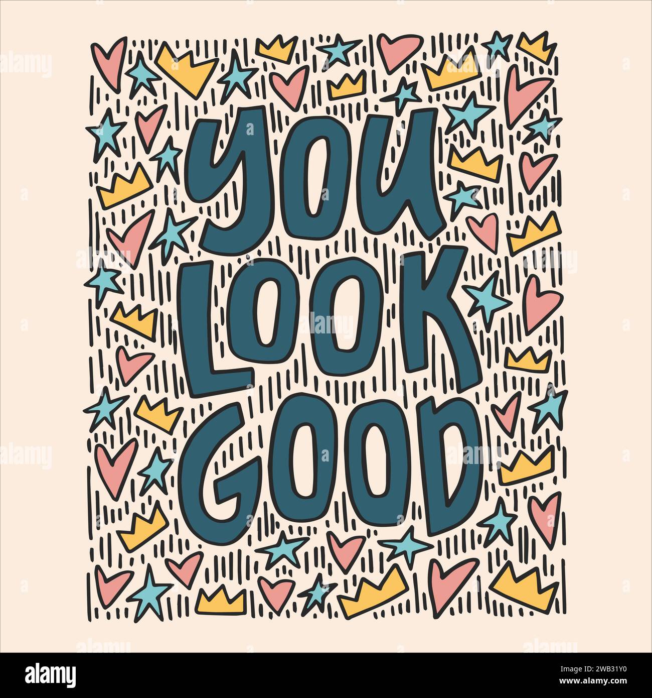 You look good handdrawn quote. Creative lettering illustration with