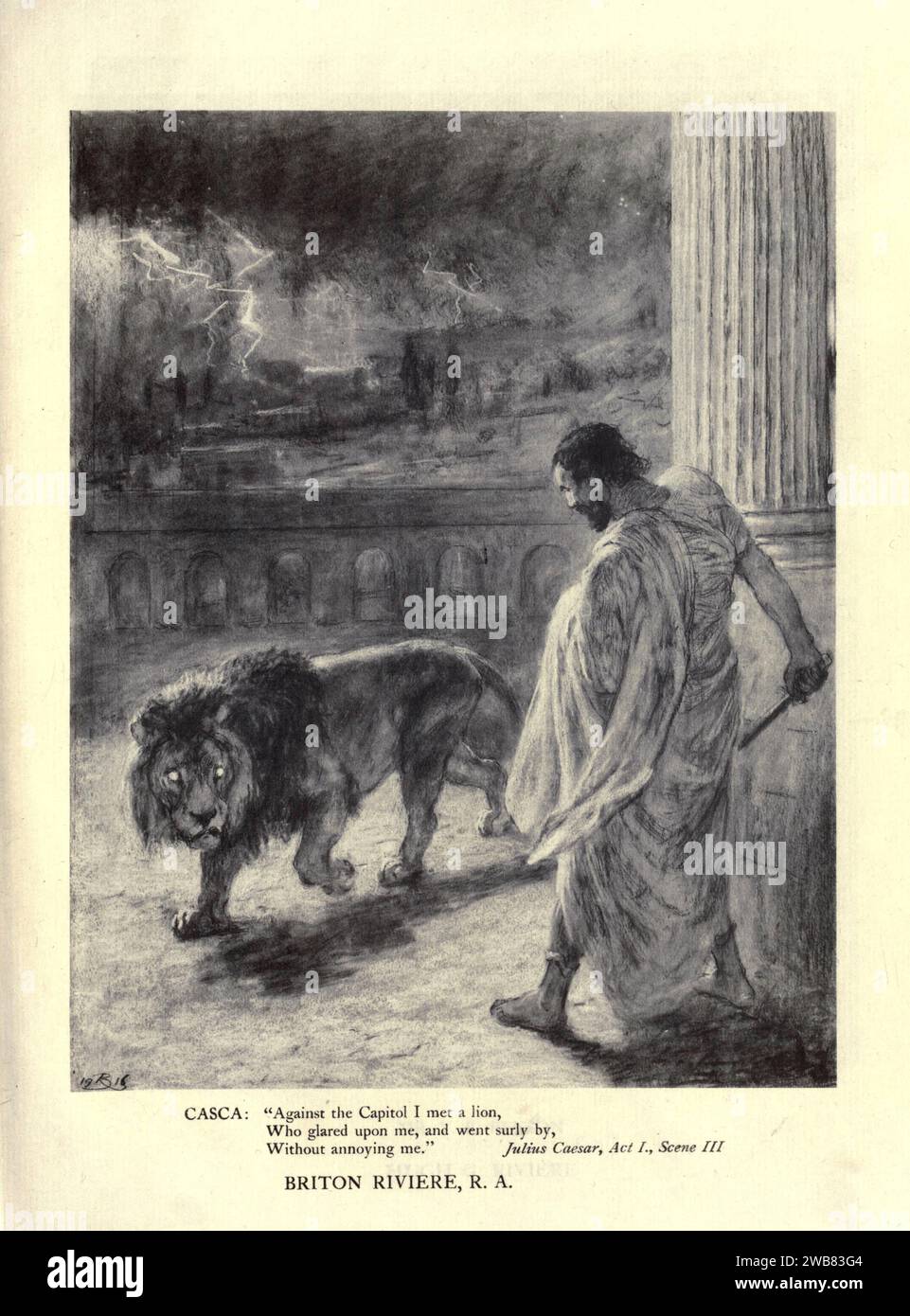 Casca: Against the Capitol I met a lion, Who glared upon me, and went surly by, Without annoying me.  Julius Caesar, Act i. Sc. iii. by BRITON RIVIERE from A Tribute to the genius of William Shakespeare; being the programme of a performance at Drury Lane Theatre on May 2, 1916, the tercentenary of his death; humbly offered by the players and their fellow-workers in the kindred arts of music & painting MACMILLAN AND CO., LIMITED ST. MARTIN'S STREET, LONDON 1916 Stock Photo