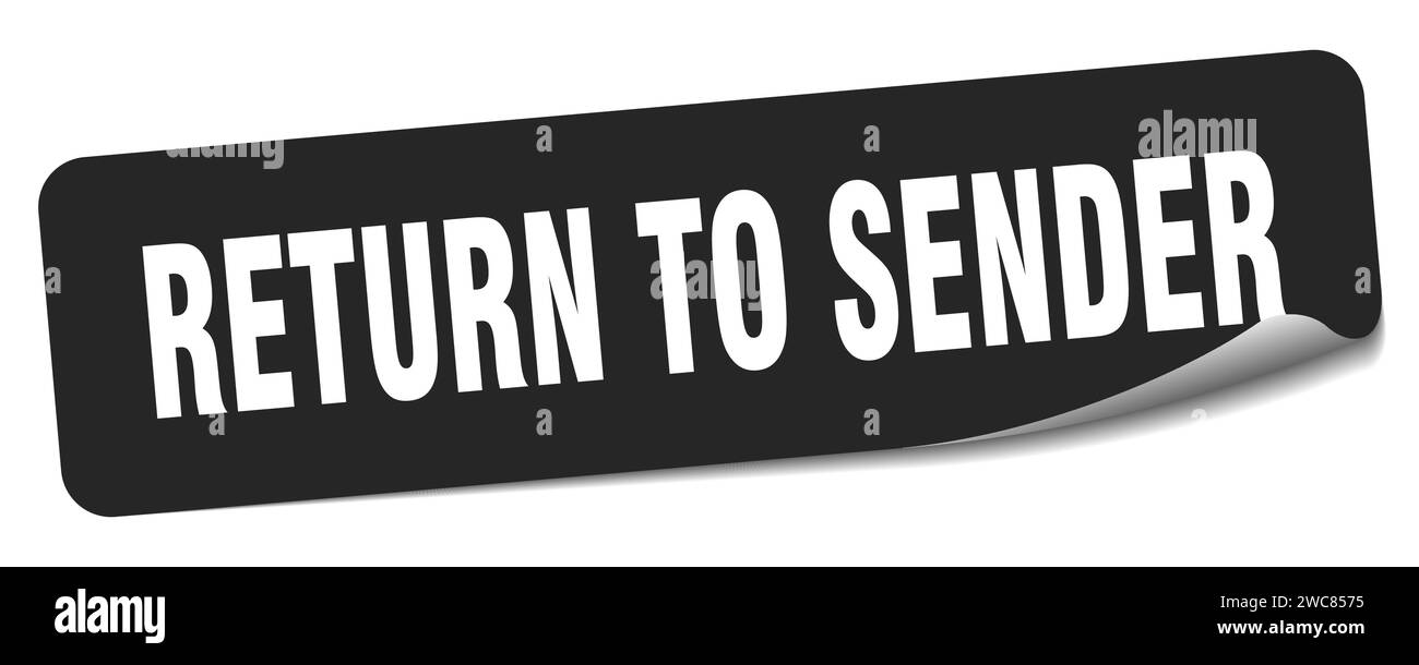 return to sender sticker. return to sender rectangular label isolated ...