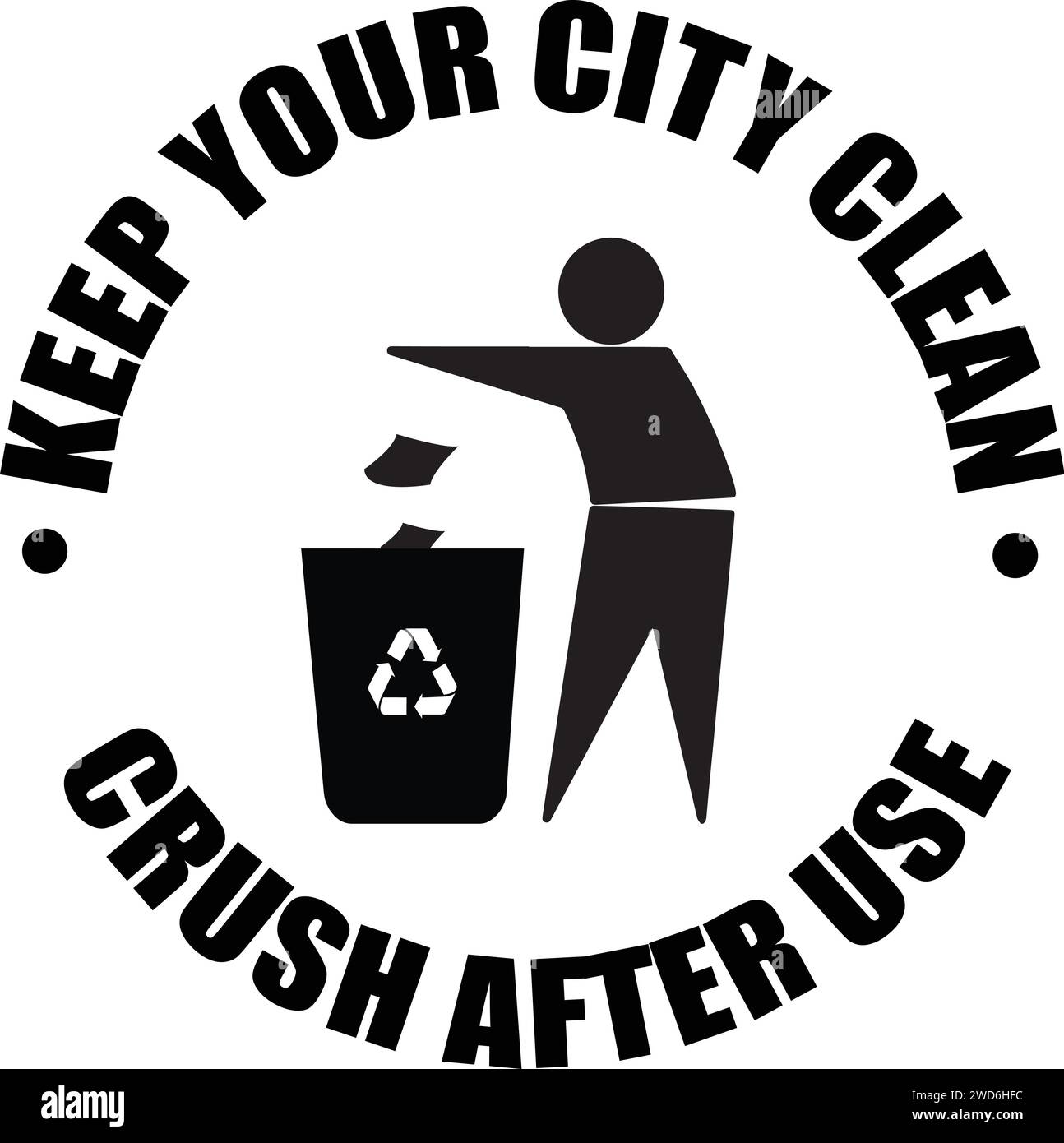 Recycle Bin Sign, Recycling Symbol , keep Your City Clean, Crush After use Stock Vector Image