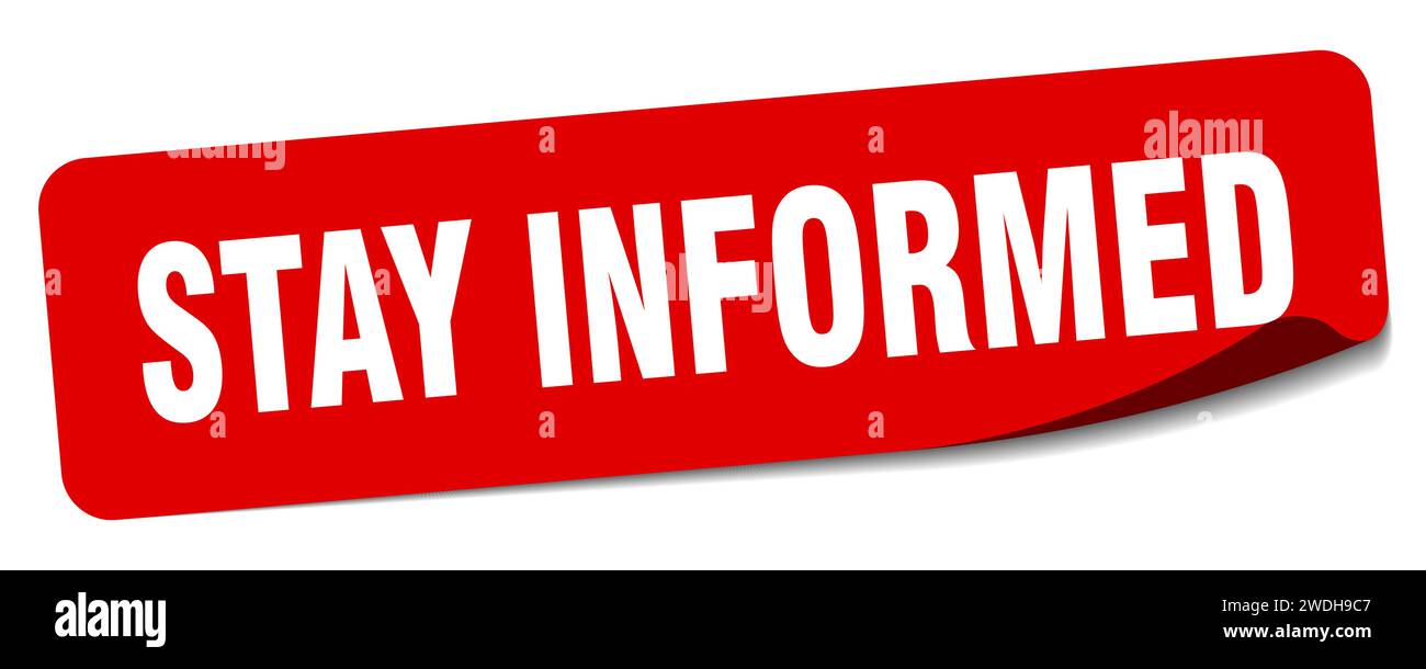 stay informed sticker. stay informed rectangular label isolated on ...