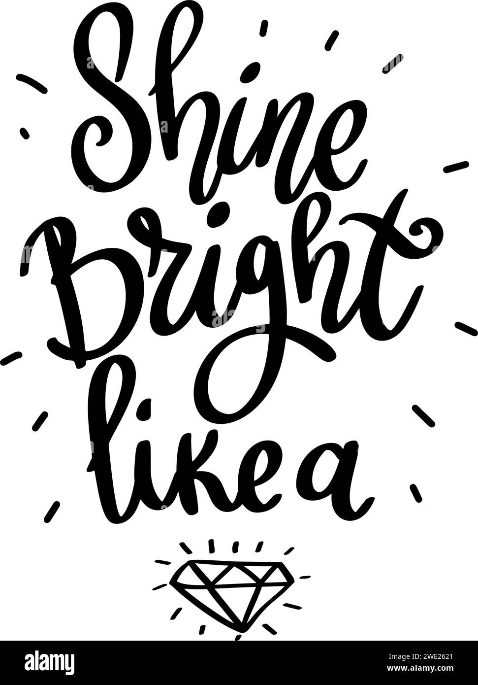 Shine bright, hand lettering phrase, poster design, calligraphy vector