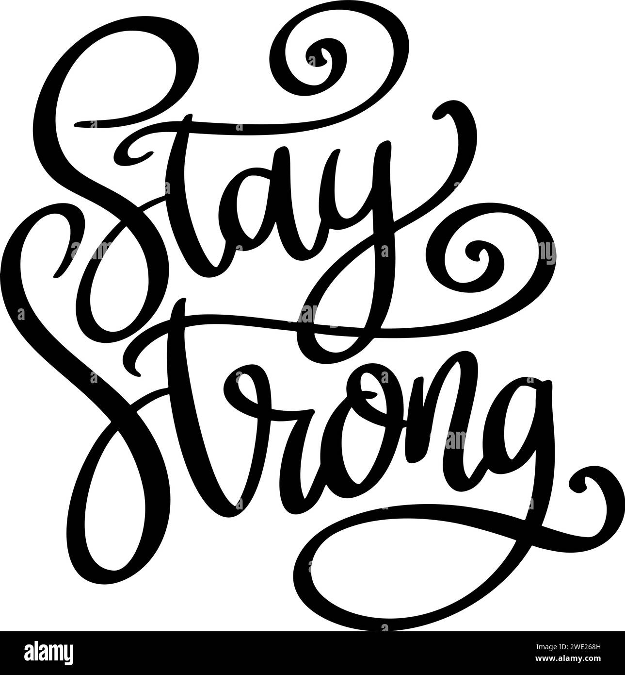 Stay strong, hand lettering phrase, poster design, calligraphy vector