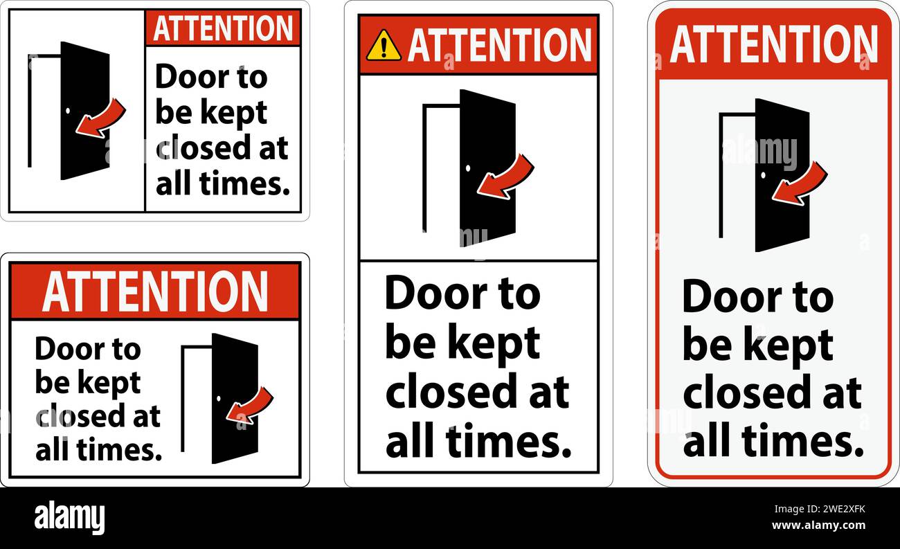 Attention Sign, Door To Be Kept Closed At All Times Stock Vector Image & Art Alamy