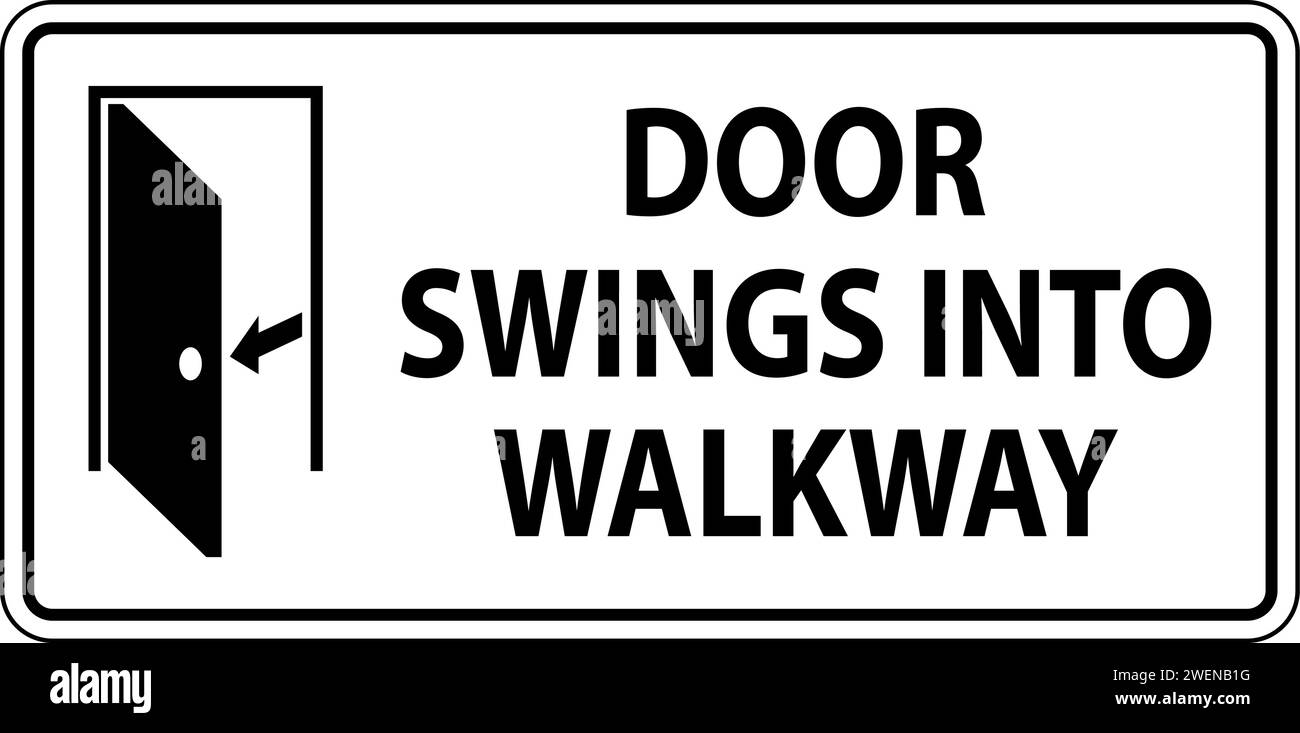Notice Sign, Door Swings Into Walkway Stock Vector Image & Art - Alamy