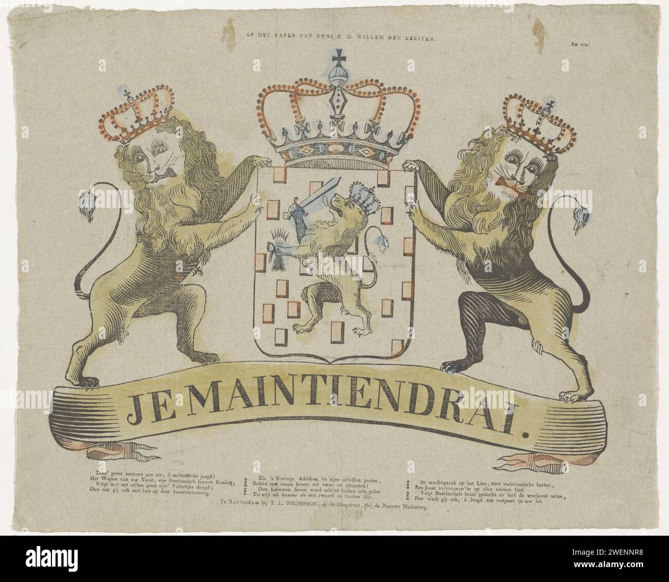 On the weapon of his K. M. Willem den Eersten, 1825 - 1838 print The Dutch weapon between two lions, standing on a banderole with the weapon preaching of the Netherlands: 'Je Maintiendrai.' Under the image a twelve -line verse in three columns. Numbered at the top right: No. 150.  paper letterpress printing Rules, Sovereign Stock Photo