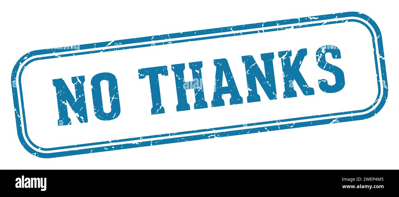 no thanks stamp. no thanks rectangular stamp isolated on white ...