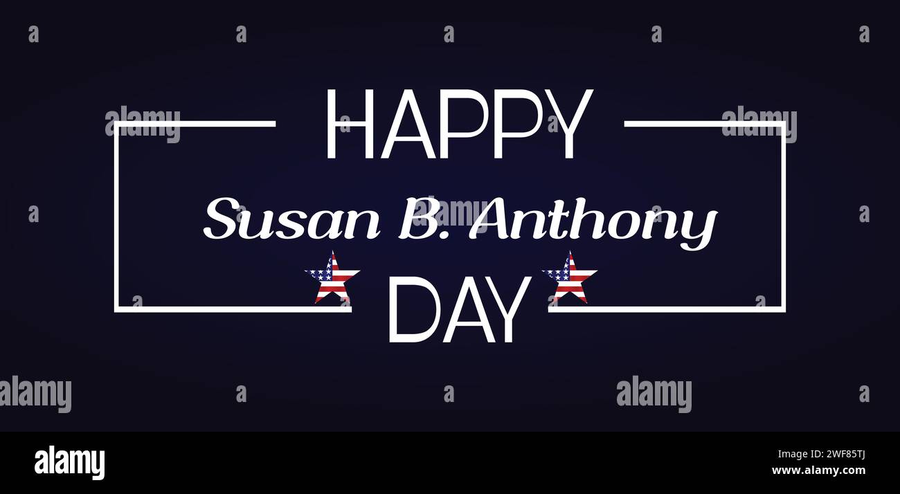 Happy Susan B. Anthony Day text illustration design Stock Vector