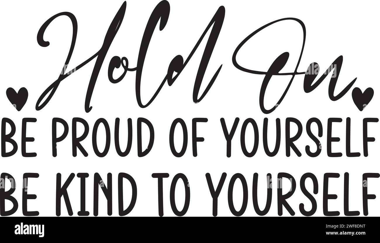 Hold On Be Proud Of Yourself Be Kind To Yourself , Unique Retro SVG ...