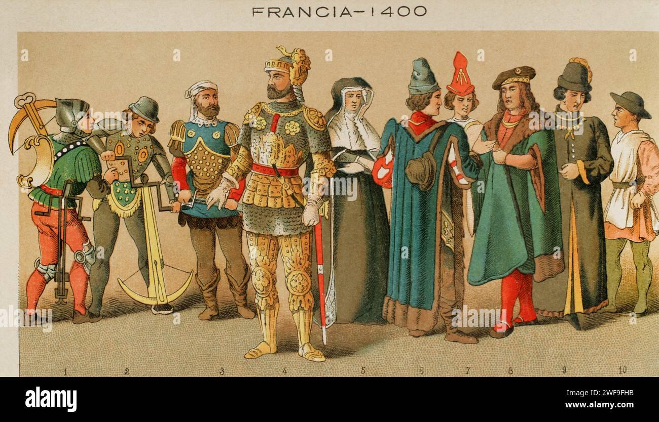 History of France. 1400. From left to right, 1-2: crosbowmen, 3-4: knights, 5: mourning gown, 6-7-8-9: noblemen, 10: citizen. Chromolithography. 'Historia Universal', by César Cantú. Volume VI, 1885. Stock Photo