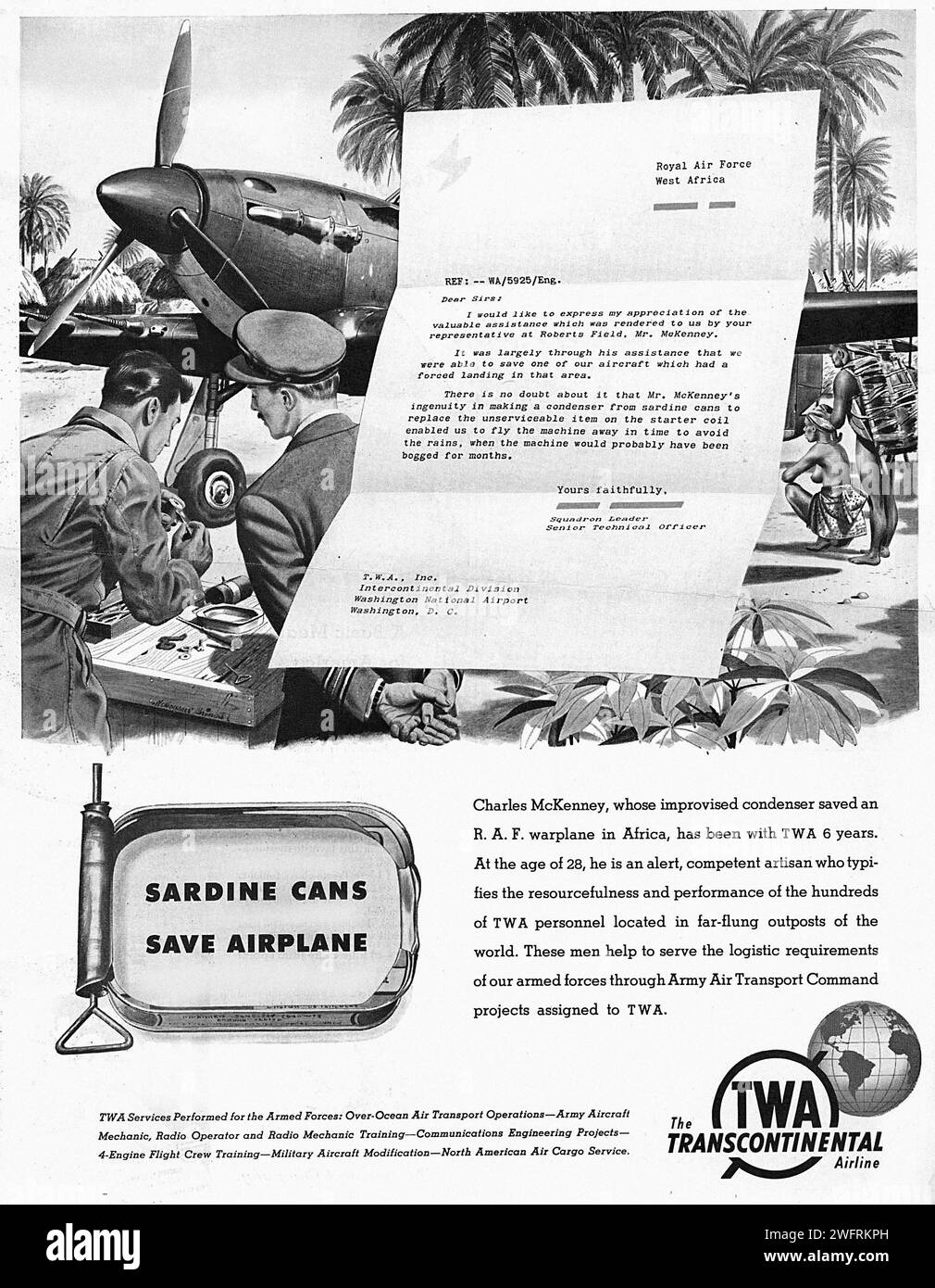 “SARDINE CANS SAVE AIRPLANE” “Charles McHenry, whose improved condenser saved an R.A.F. warplane in Africa, has been with TWA 6 years. He is the only American located at the far-flung outposts of the TWA personnel located in far-flung outposts of the world. These personnel are responsible for the maintenance of the fleet of aircraft assigned to TWA Army Air Transport Command projects.”  This is a black and white advertisement from the United States during World War II. The advertisement is for Transcontinental Airlines. The image shows a group of men in military uniforms gathered around a larg Stock Photo