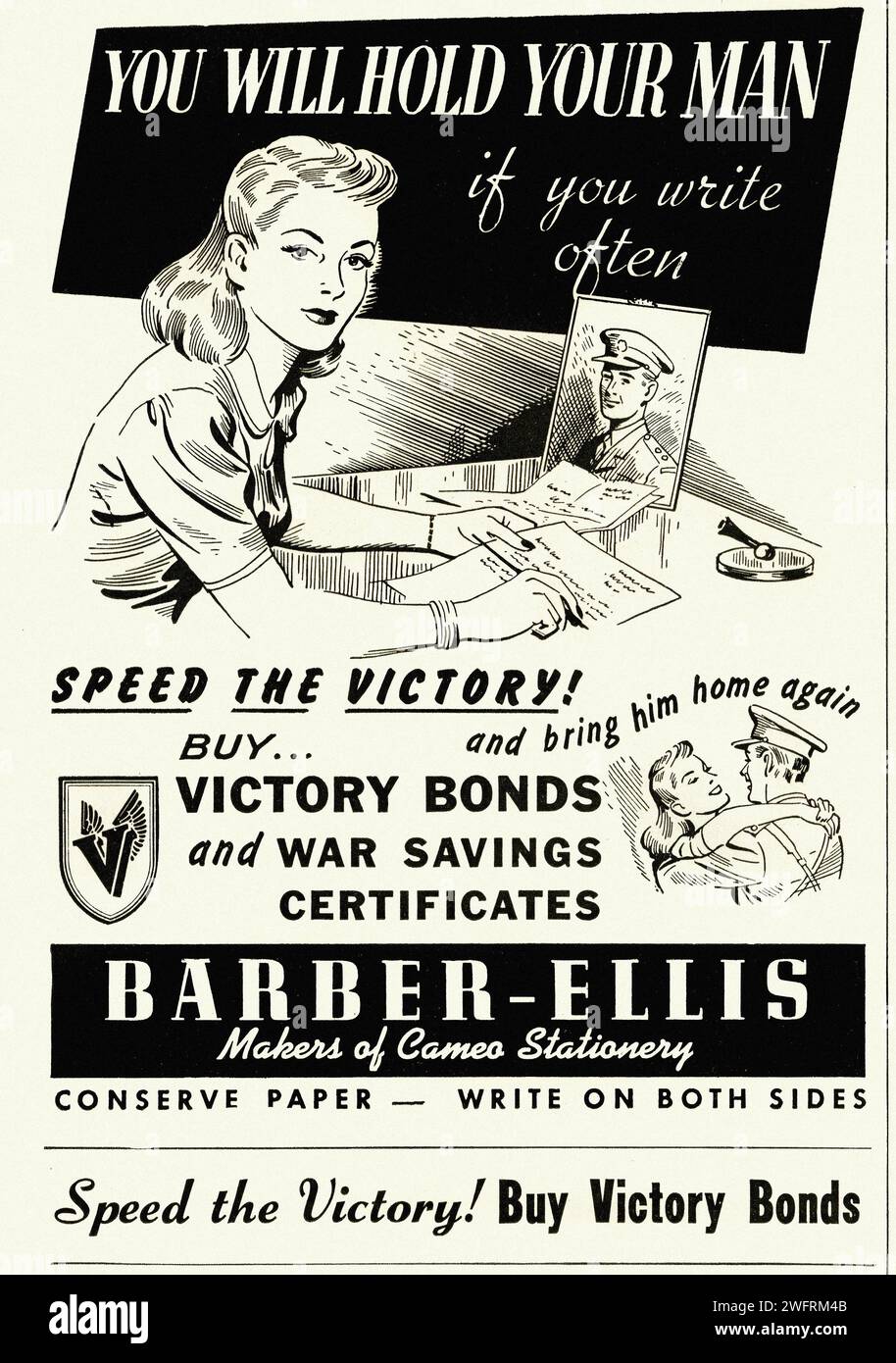 “YOU WILL HOLD YOUR MAN IF YOU WRITE OFTEN”  “An American World War II advertisement poster for Victory Bonds and War Savings Certificates. The black and white poster features a woman, engrossed in writing a letter, with a blurred image of a man in the background. The graphic style of the poster is reminiscent of the mid-20th century, with its bold typography and illustrative imagery. The bottom of the poster encourages conservation with the phrase ‘Conserve paper - write on both sides’ and promotes Barber-Ellis, makers of cameo stationery.” - American (U.S.) advertising, World War II era Stock Photo