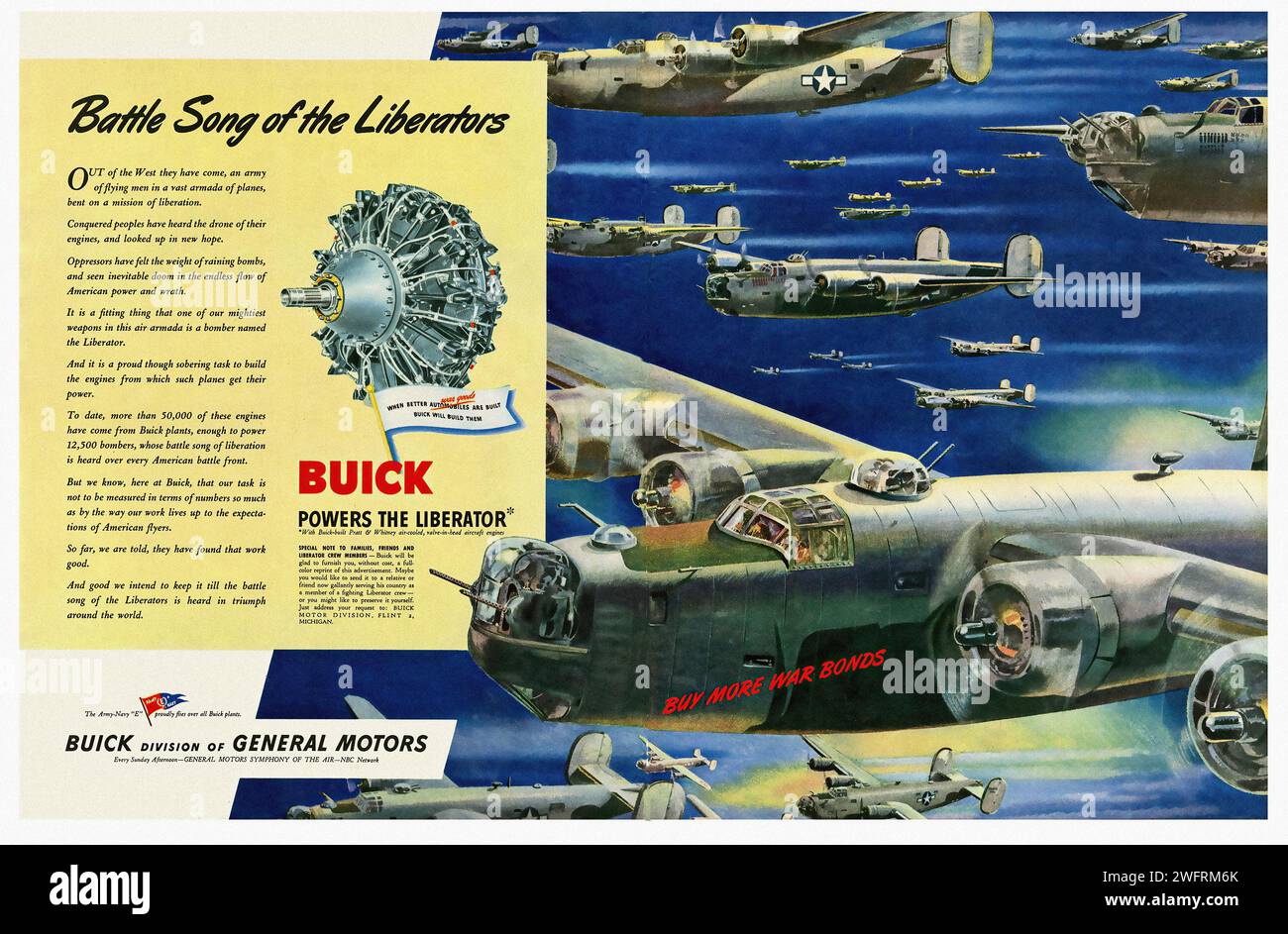“BATTLE SONG OF THE LIBERATORS”, “BUICK POWERS THE LIBERATOR”, “BUY MORE WAR BONDS”  This is a vintage American advertisement from the World War II era for Buick, a division of General Motors. The advertisement, titled “Battle Song of the Liberators”, features a striking illustration of a fleet of B-24 Liberator bombers flying in formation against a backdrop of a blue sky. Dominating the lower half of the advertisement is a large, detailed illustration of a Buick engine, accompanied by the text “Buick powers the Liberator”. The graphic style of the advertisement is characteristic of mid-centur Stock Photo