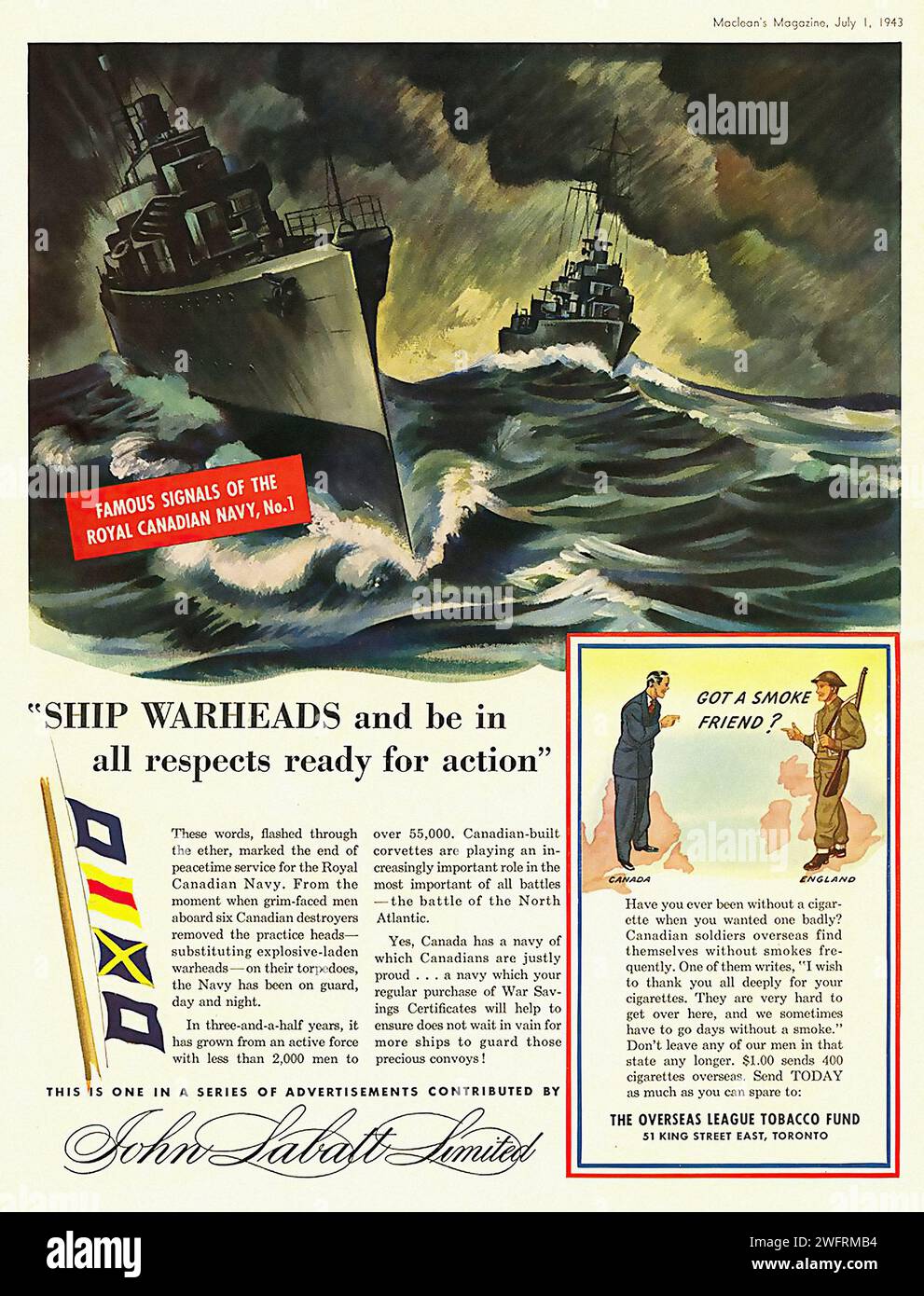 “FAMOUS SIGNALS OF THE ROYAL CANADIAN NAVY, NO. 1 “SHIP READY AND BE IN ALL RESPECTS READY FOR ACTION”. THIS IS ONE IN A SERIES OF ADVERTISEMENTS CONTRIBUTED BY JOHN LABATT LIMITED TO THE OVERSEAS LEAGUE TOBACCO FUND.”  This is a vintage advertisement for the Royal Canadian Navy, dated July 6, 1943. The advertisement is a full-page color illustration, featuring a large grey battleship with a black hull in rough, green waters under a dark and stormy sky. The bottom half of the advertisement showcases a smaller illustration of a sailor in uniform smoking a cigarette. The graphic style of the ima Stock Photo