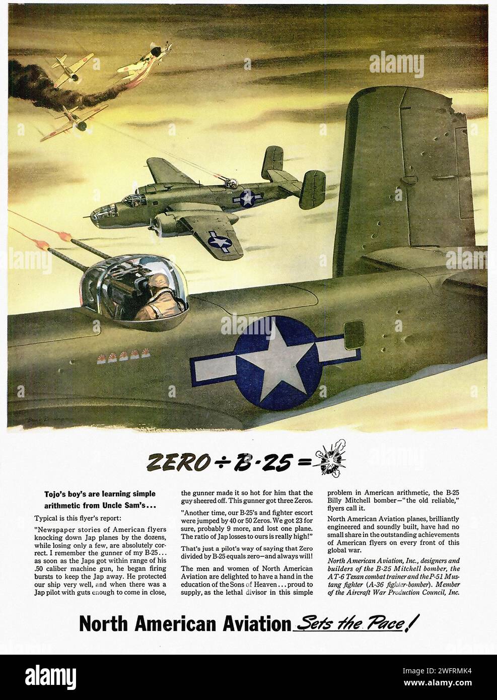 ZERO - B-25 =  Tojo’s boy’s are learning simple arithmetic from Uncle Sam’s…  Typical is this flyer’s report:  “Newspaper stories of American flyers knocking down Jap planes by the dozens, while losing only a few, are absolutely correct. I remember the gunner of my B-25… as soon as the Japs got within range of his .50 caliber machine gun, he began firing bursts to keep the Jap away. He protected our ship very well, and when there was a Jap pilot with guts enough to come in close, the gunner made it so hot for him that the guy sheered off. This gunner got three Zeros.  “Another time, our B-25’s Stock Photo