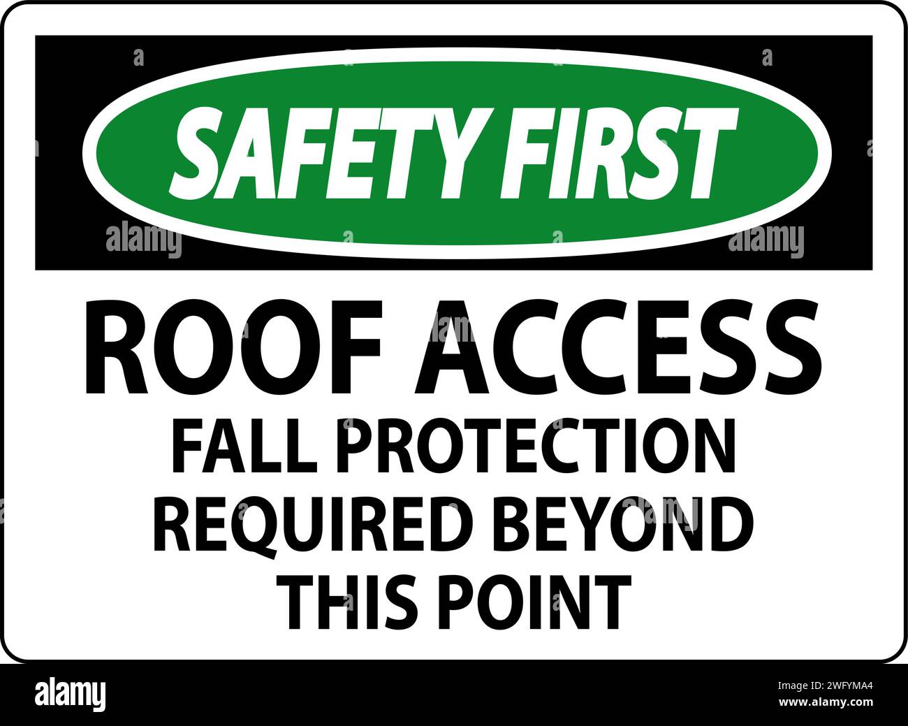 Safety First Sign, Roof Access, Fall Protection Required Beyond This
