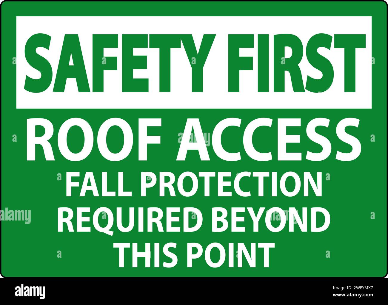 Safety First Sign, Roof Access, Fall Protection Required Beyond This