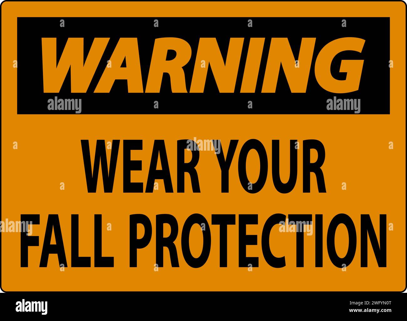 Warning Sign, Wear Your Fall Protection Stock Vector Image & Art Alamy